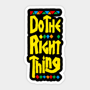 Do the Right Thing Sticker